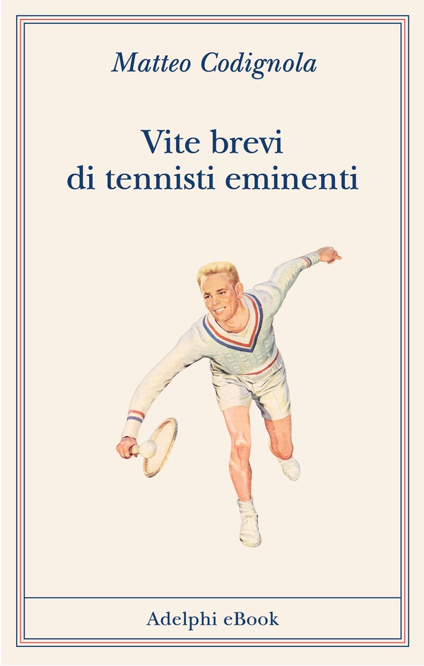 Vite brevi di tennisti eminenti - Librerie.coop Vite brevi di tennisti eminenti - Librerie.coop