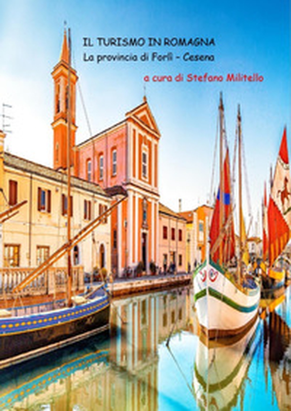 Il turismo in Romagna. La provincia di Forlì-Cesena - Librerie.coop Il turismo in Romagna. La provincia di Forlì-Cesena - Librerie.coop