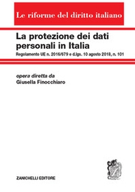 La protezione dei dati personali in Italia. Regolamento UE n. 2016/679 e d.lgs. 10 agosto 2018, n. 101 - Librerie.coop