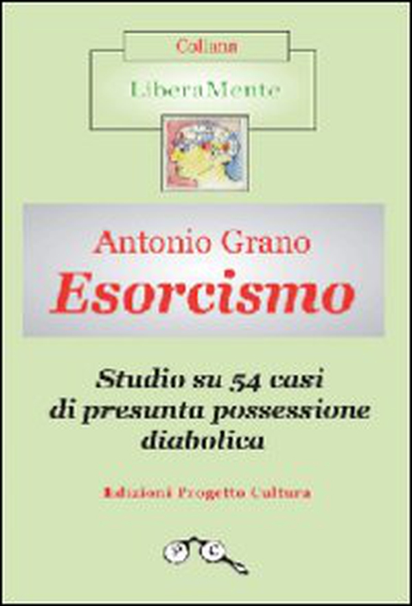 Esorcismo. Studio su 54 casi di presunta possessione diabolica - Librerie.coop Esorcismo. Studio su 54 casi di presunta possessione diabolica - Librerie.coop