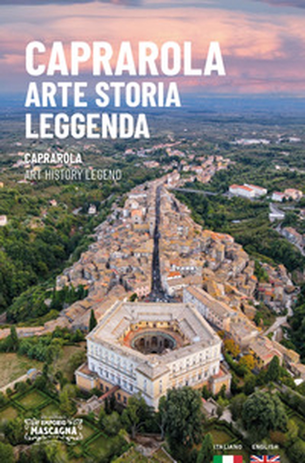 Caprarola. Arte storia leggenda. Ediz. italiana e inglese - Librerie.coop Caprarola. Arte storia leggenda. Ediz. italiana e inglese - Librerie.coop