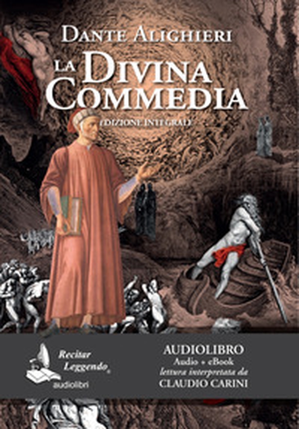 La Divina Commedia letto da Claudio Carini. Audiolibro. CD Audio formato MP3 - Librerie.coop La Divina Commedia letto da Claudio Carini. Audiolibro. CD Audio formato MP3 - Librerie.coop