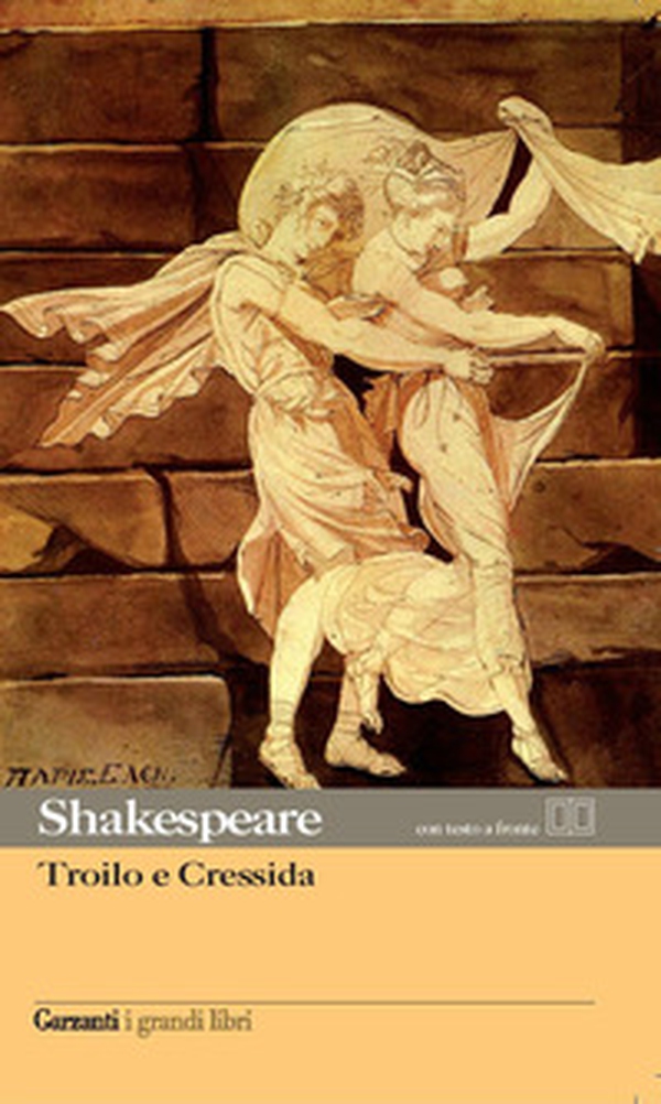 Troilo e Cressida. Testo inglese a fronte - Librerie.coop Troilo e Cressida. Testo inglese a fronte - Librerie.coop