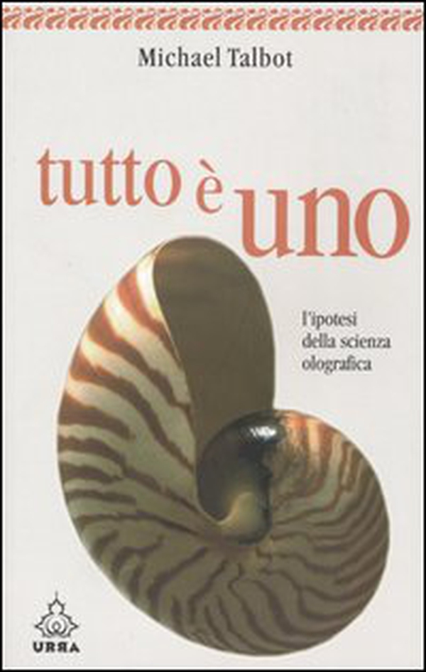 Tutto è uno. L'ipotesi della scienza olografica - Librerie.coop Tutto è uno. L'ipotesi della scienza olografica - Librerie.coop