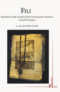 Fili. Quaderno della Scuola di alta formazione filosofica Castel di Sangro - Librerie.coop