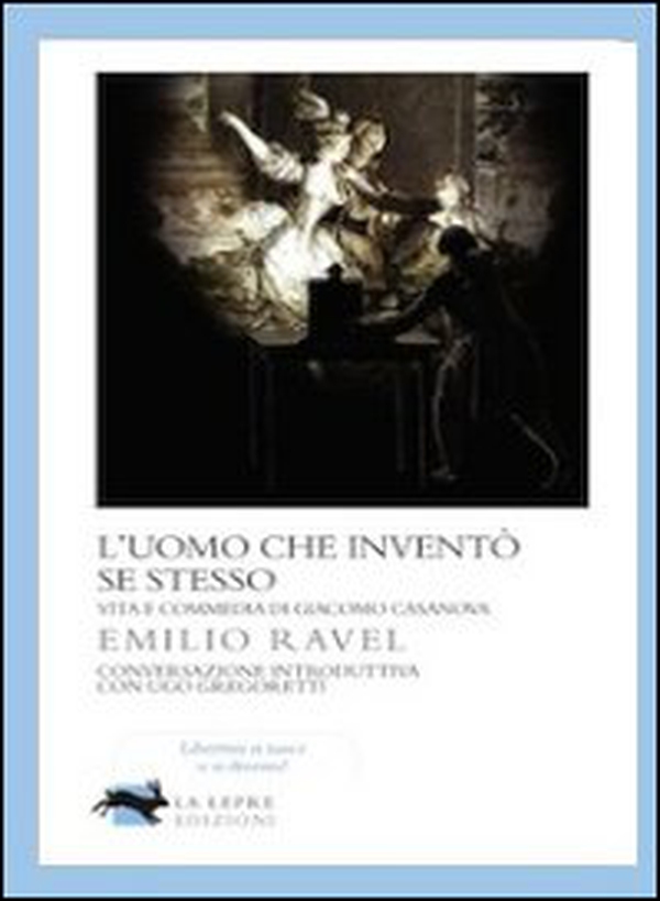 L'uomo che inventò se stesso - Librerie.coop L'uomo che inventò se stesso - Librerie.coop