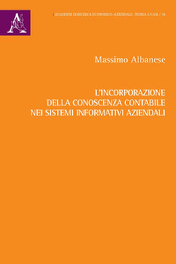 L'incorporazione della conoscenza contabile nei sistemi informativi aziendali - Librerie.coop L'incorporazione della conoscenza contabile nei sistemi informativi aziendali - Librerie.coop