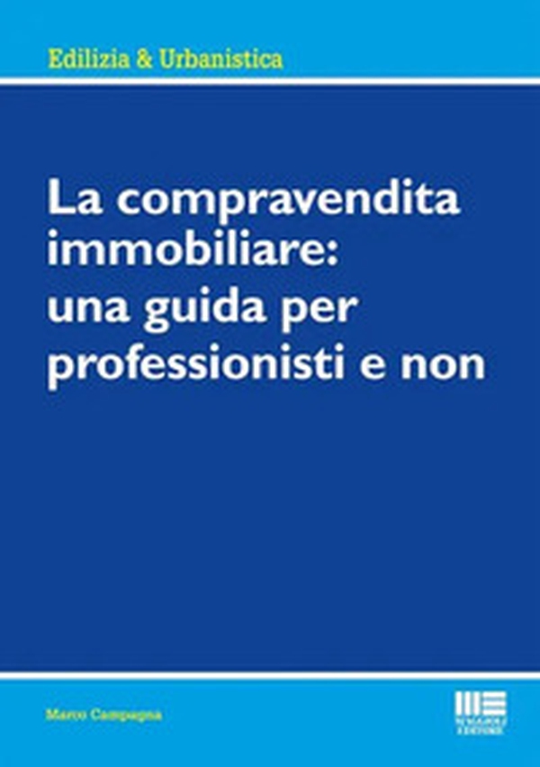 La compravendita immobiliare: una guida per professionisti e non - Librerie.coop La compravendita immobiliare: una guida per professionisti e non - Librerie.coop