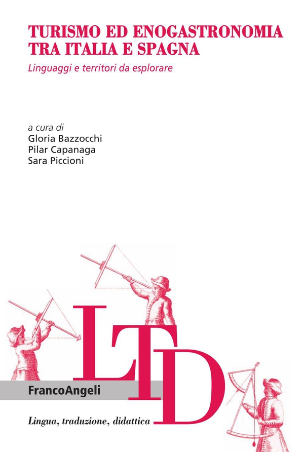 Turismo ed enogastronomia tra Italia e Spagna. Linguaggi e territori da esplorare - Librerie.coop Turismo ed enogastronomia tra Italia e Spagna. Linguaggi e territori da esplorare - Librerie.coop