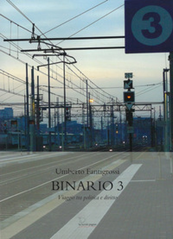 Binario 3. Viaggio tra politica e diritto - Librerie.coop Binario 3. Viaggio tra politica e diritto - Librerie.coop