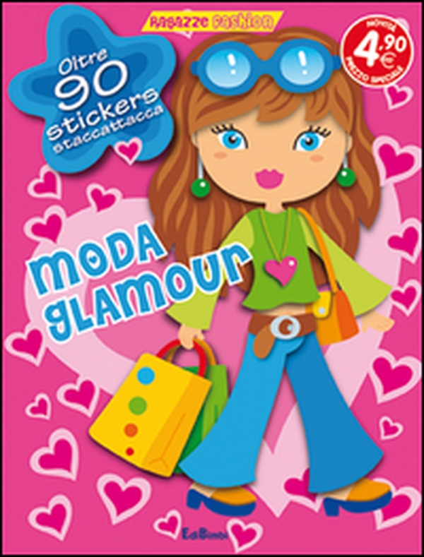 Moda glamour. Ragazze fashion. Con adesivi - Librerie.coop Moda glamour. Ragazze fashion. Con adesivi - Librerie.coop