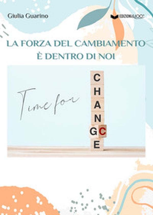 La forza del cambiamento è dentro di noi! - Librerie.coop La forza del cambiamento è dentro di noi! - Librerie.coop