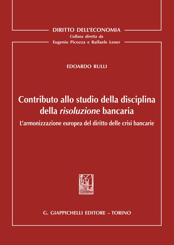 CONTRIBUTO ALLO STUDIO DELLA DISCIPLINA DELLA RISOLUZIONE BANCARIA - Librerie.coop CONTRIBUTO ALLO STUDIO DELLA DISCIPLINA DELLA RISOLUZIONE BANCARIA - Librerie.coop