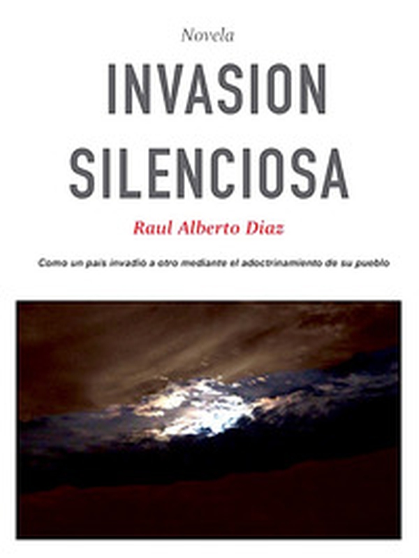 Invasion silenciosa. Cómo una nación se apoderó de otra adoctrinando a su población - Librerie.coop Invasion silenciosa. Cómo una nación se apoderó de otra adoctrinando a su población - Librerie.coop