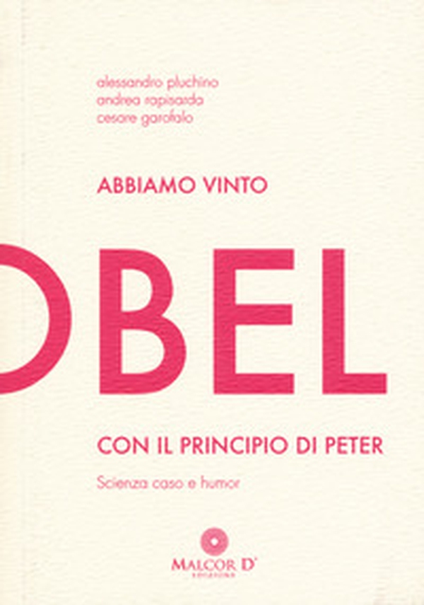 Abbiamo vinto l'Ig Nobel con il principio di Peter. Scienza, caso e humor - Librerie.coop Abbiamo vinto l'Ig Nobel con il principio di Peter. Scienza, caso e humor - Librerie.coop