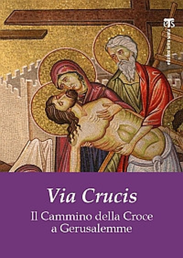 Via Crucis. Il cammino della croce a Gerusalemme - Librerie.coop Via Crucis. Il cammino della croce a Gerusalemme - Librerie.coop