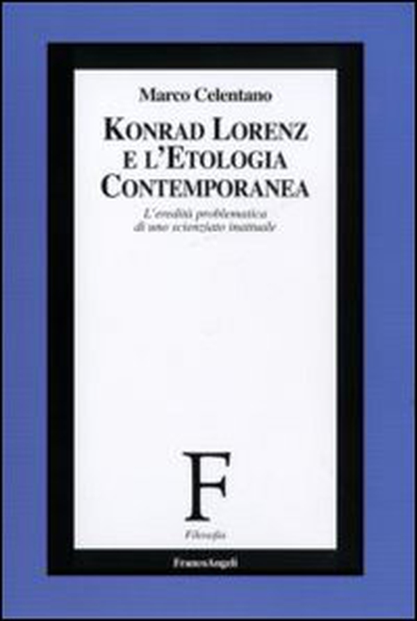 Konrad Lorenz e l'etologia contemporanea. L'eredità problematica di uno scienziato inattuale - Librerie.coop Konrad Lorenz e l'etologia contemporanea. L'eredità problematica di uno scienziato inattuale - Librerie.coop