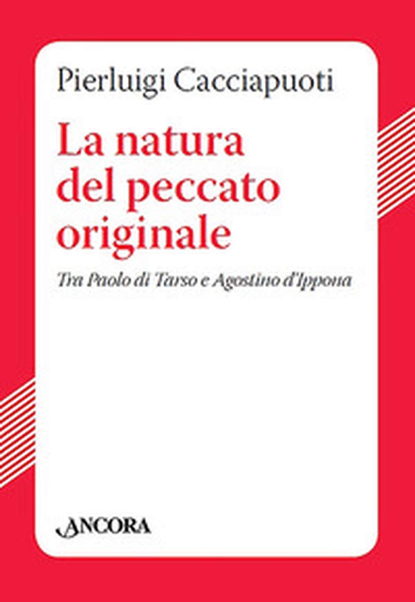 La natura del peccato originale. Tra Paolo di Tarso e Agostino d'Ippona - Librerie.coop La natura del peccato originale. Tra Paolo di Tarso e Agostino d'Ippona - Librerie.coop