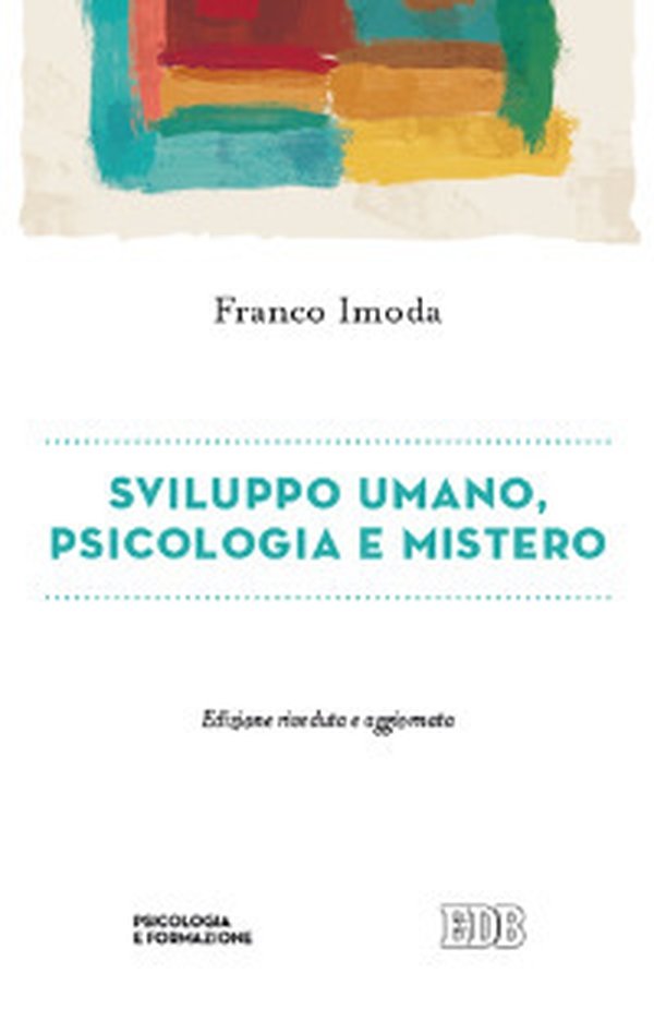 Sviluppo umano, psicologia e mistero - Librerie.coop Sviluppo umano, psicologia e mistero - Librerie.coop