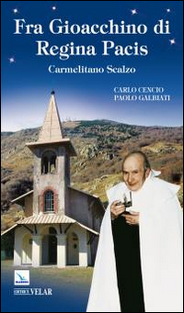Fra Gioacchino di Regina Pacis. Carmelitano scalzo - Librerie.coop Fra Gioacchino di Regina Pacis. Carmelitano scalzo - Librerie.coop