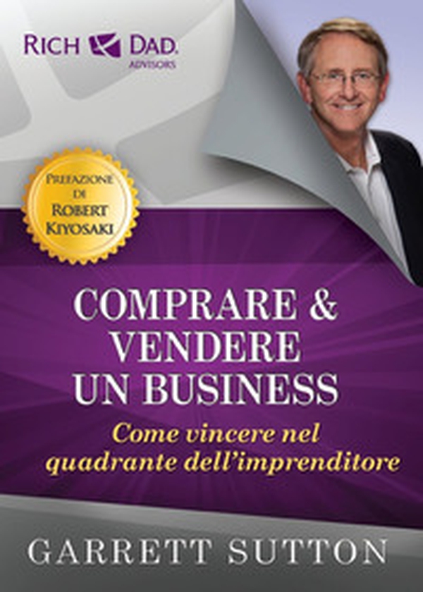 Comprare e vendere un business. Come vincere nel quadrante dell'imprenditore - Librerie.coop Comprare e vendere un business. Come vincere nel quadrante dell'imprenditore - Librerie.coop