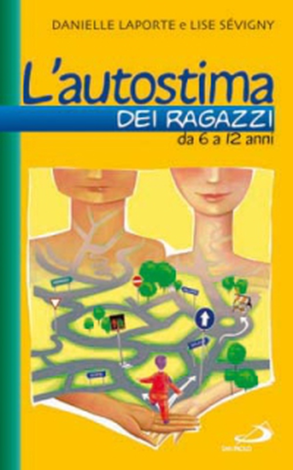 L'autostima dei ragazzi. Da 6 a 12 anni - Librerie.coop L'autostima dei ragazzi. Da 6 a 12 anni - Librerie.coop