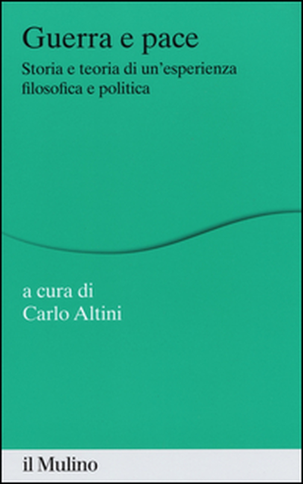 Guerra e pace. Storia e teoria di un'esperienza filosofica e politica - Librerie.coop Guerra e pace. Storia e teoria di un'esperienza filosofica e politica - Librerie.coop