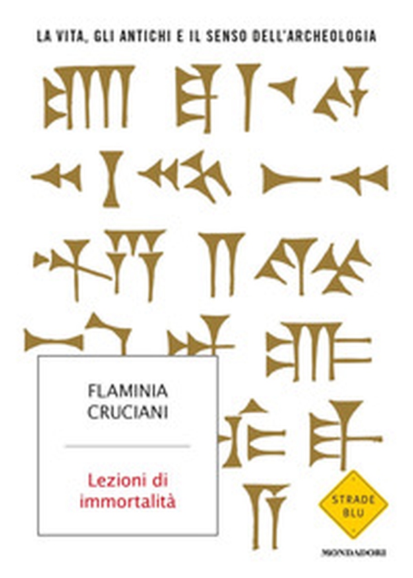 Lezioni di immortalità. La vita, gli antichi e il senso dell'archeologia - Librerie.coop Lezioni di immortalità. La vita, gli antichi e il senso dell'archeologia - Librerie.coop