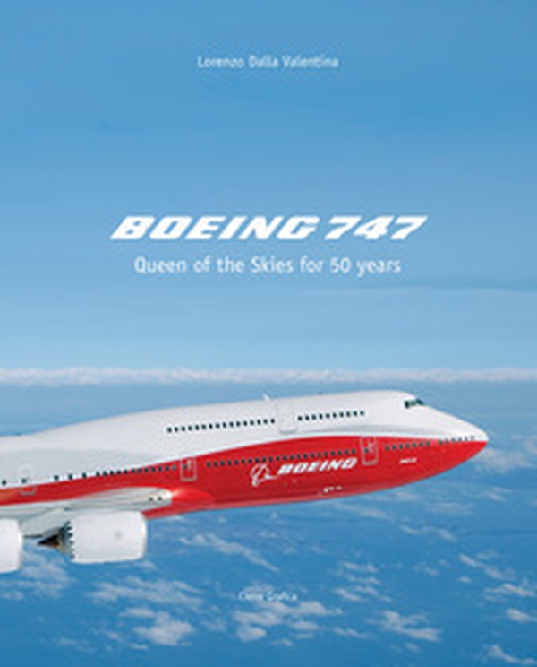 Boeing 747. Queen of the Skies for 50 years - Librerie.coop Boeing 747. Queen of the Skies for 50 years - Librerie.coop