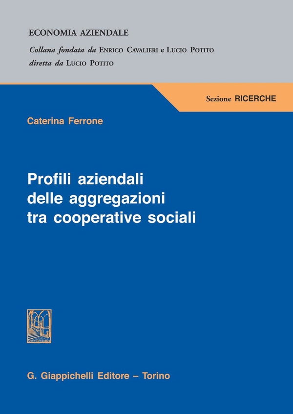 Profili aziendali delle aggregazioni tra cooperative sociali - Librerie.coop Profili aziendali delle aggregazioni tra cooperative sociali - Librerie.coop