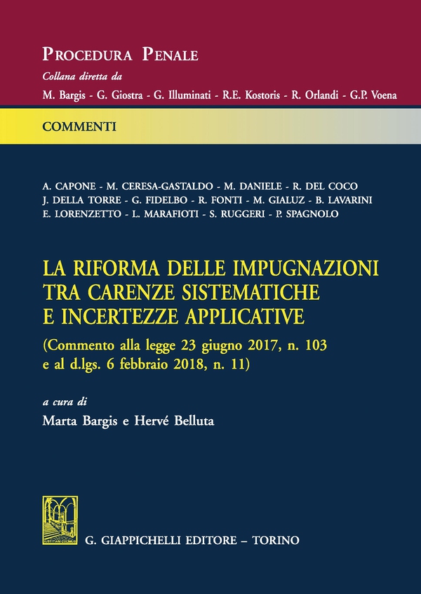 La riforma delle impugnazioni tra carenze sistematiche e incertezze applicative - Librerie.coop La riforma delle impugnazioni tra carenze sistematiche e incertezze applicative - Librerie.coop