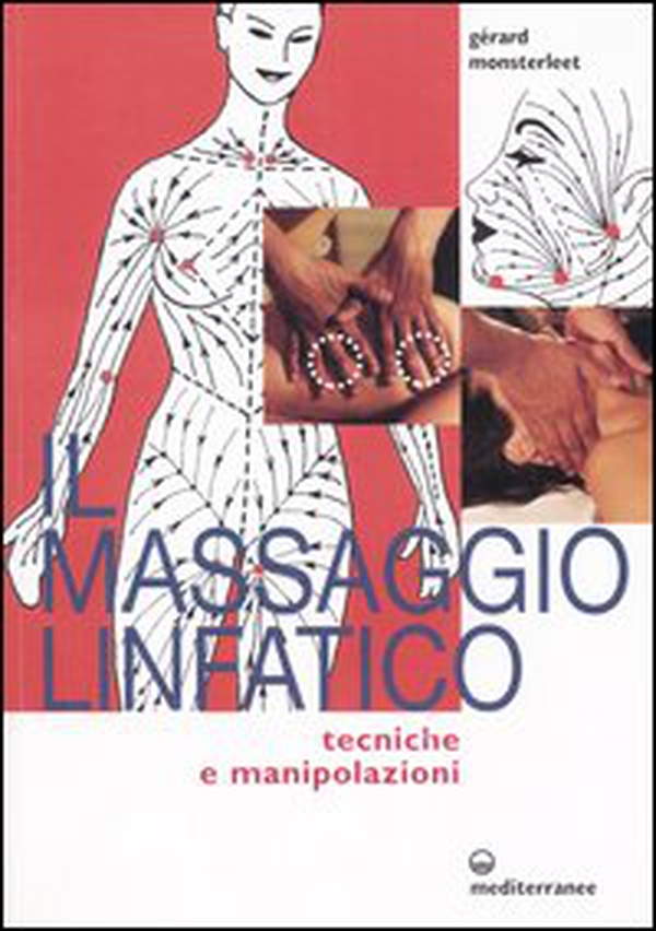 Il massaggio linfatico. Tecniche e manipolazioni - Librerie.coop Il massaggio linfatico. Tecniche e manipolazioni - Librerie.coop