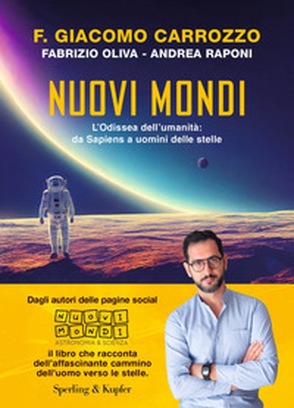 Nuovi mondi. L'Odissea dell'umanità: da Sapiens a uomini delle stelle - Librerie.coop Nuovi mondi. L'Odissea dell'umanità: da Sapiens a uomini delle stelle - Librerie.coop