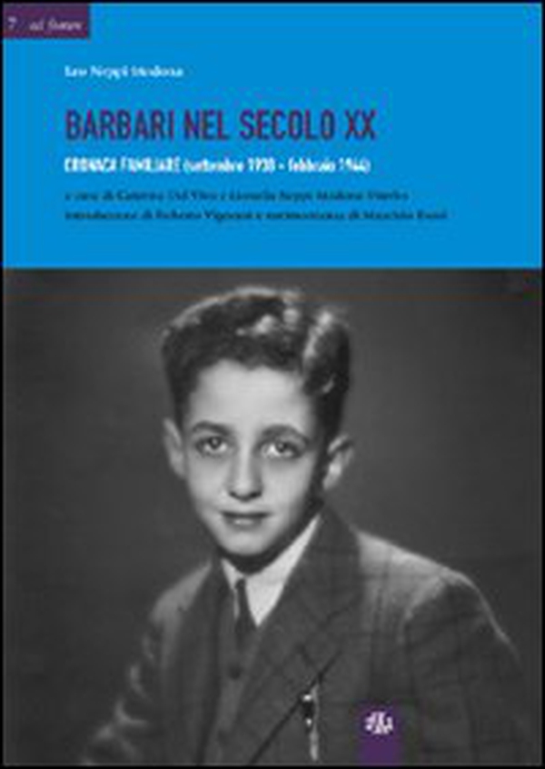 Barbari nel secolo XX. Cronaca familiare (settembre 1938-febbraio 1944) - Librerie.coop Barbari nel secolo XX. Cronaca familiare (settembre 1938-febbraio 1944) - Librerie.coop