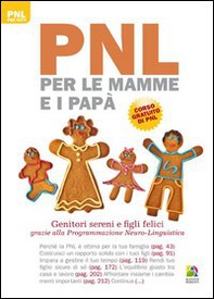 PNL per le mamme e i papà. Genitori sereni e figli felici grazie alla programmazione neuro-linguistica - Librerie.coop