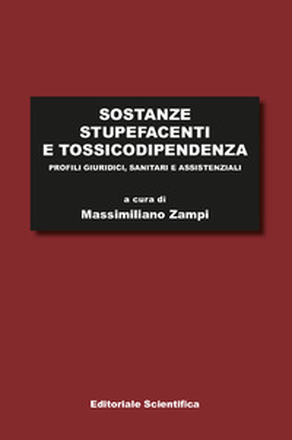 Sostanze stupefacenti e tossicodipendenza. Profili giuridici, sanitari e assistenziali - Librerie.coop Sostanze stupefacenti e tossicodipendenza. Profili giuridici, sanitari e assistenziali - Librerie.coop