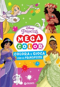 Colora e gioca con le principesse. Mega color. Disney princess - Librerie.coop