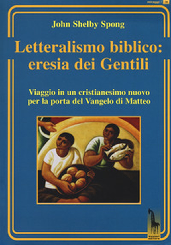 Letteralismo biblico: eresia dei Gentili. Viaggio in un cristianesimo nuovo per la porta del Vangelo di Matteo - Librerie.coop Letteralismo biblico: eresia dei Gentili. Viaggio in un cristianesimo nuovo per la porta del Vangelo di Matteo - Librerie.coop