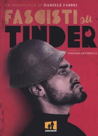 Fascisti su Tinder. Un monologo - Librerie.coop