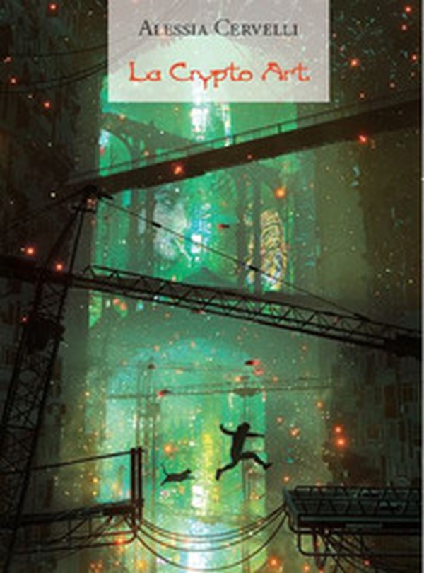 La crypto art. Nuove prospettive digitali per l'arte contemporanea - Librerie.coop La crypto art. Nuove prospettive digitali per l'arte contemporanea - Librerie.coop