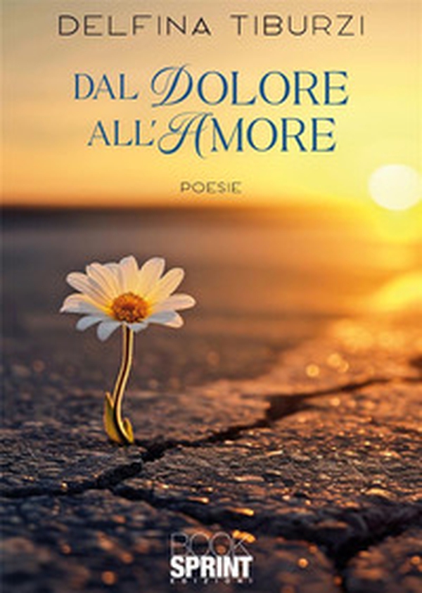 Dal dolore all'amore - Librerie.coop Dal dolore all'amore - Librerie.coop