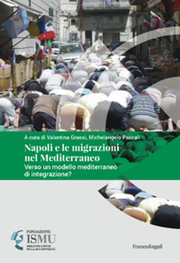 Napoli e le migrazioni nel Mediterraneo. Verso un modello mediterraneo di integrazione? - Librerie.coop Napoli e le migrazioni nel Mediterraneo. Verso un modello mediterraneo di integrazione? - Librerie.coop