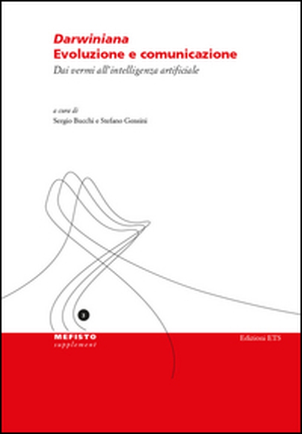 Darwiniana. Evoluzione e comunicazione. Dai vermi all'intelligenza artificiale - Librerie.coop Darwiniana. Evoluzione e comunicazione. Dai vermi all'intelligenza artificiale - Librerie.coop