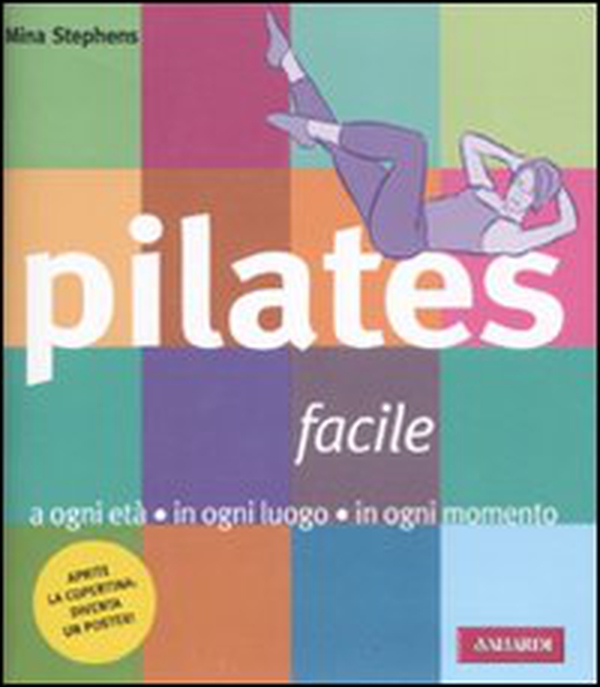 Pilates facile. A ogni età in ogni luogo in ogni momento - Librerie.coop Pilates facile. A ogni età in ogni luogo in ogni momento - Librerie.coop