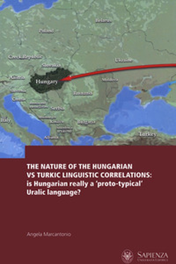 The nature of the Hungarian vs Turkic linguistic correlations: is Hungarian really a «proto-typical» Uralic language? Ediz. italiana, inglese e ungherese - Librerie.coop The nature of the Hungarian vs Turkic linguistic correlations: is Hungarian really a «proto-typical» Uralic language? Ediz. italiana, inglese e ungherese - Librerie.coop