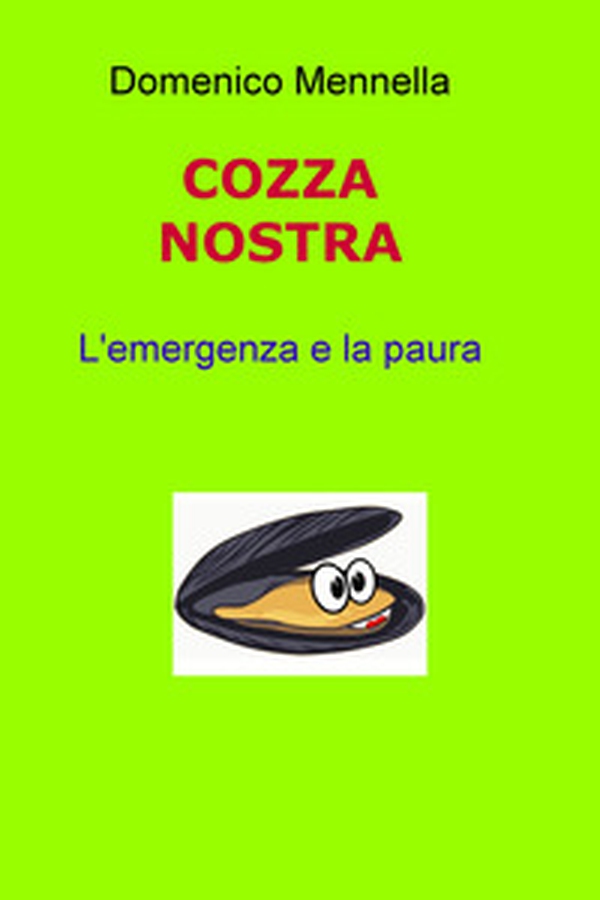 Cozza nostra. L'emergenza e la paura - Librerie.coop Cozza nostra. L'emergenza e la paura - Librerie.coop