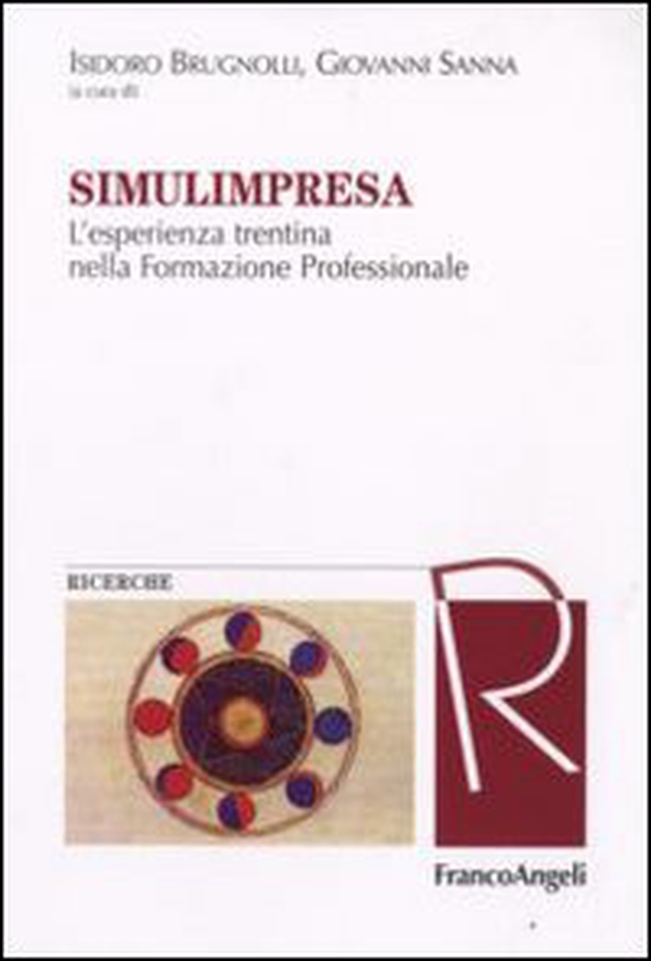 Simulimpresa. L'esperienza trentina nella formazione professionale - Librerie.coop Simulimpresa. L'esperienza trentina nella formazione professionale - Librerie.coop