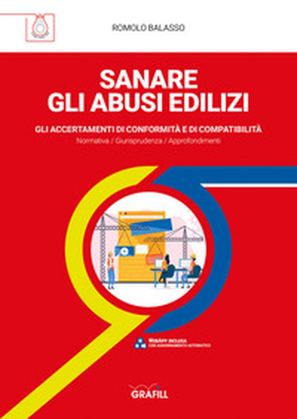 Sanare gli abusi edilizi. Gli accertamenti di conformità e di compatibilità - Librerie.coop Sanare gli abusi edilizi. Gli accertamenti di conformità e di compatibilità - Librerie.coop
