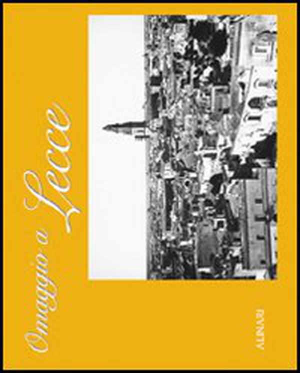 Omaggio a Lecce. Ediz. italiana e inglese - Librerie.coop Omaggio a Lecce. Ediz. italiana e inglese - Librerie.coop