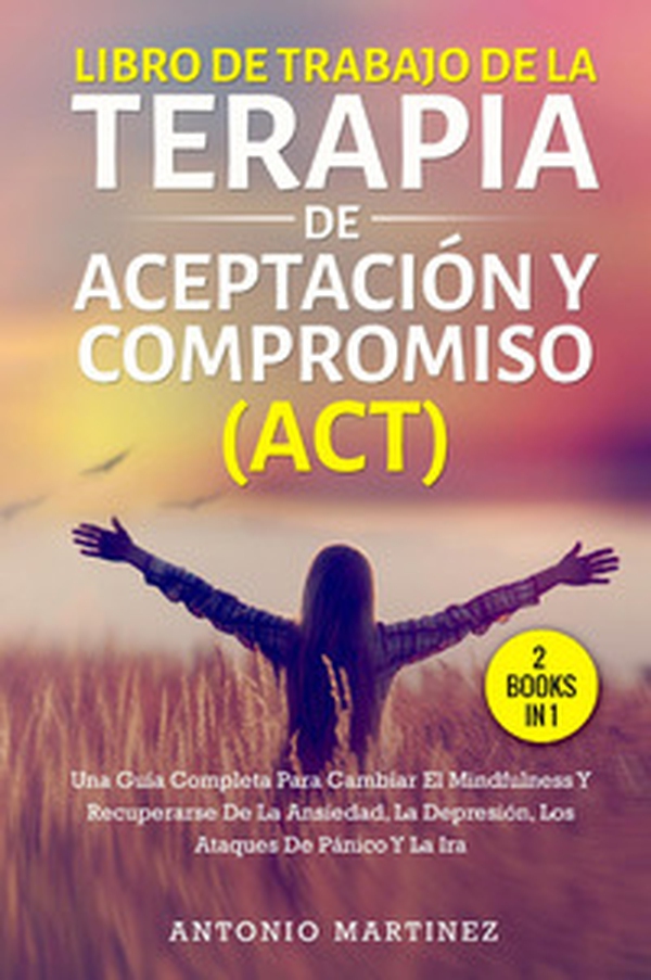 Libro de Trabajo de la terapia de aceptaciun y compromiso (ACT) - Librerie.coop Libro de Trabajo de la terapia de aceptaciun y compromiso (ACT) - Librerie.coop